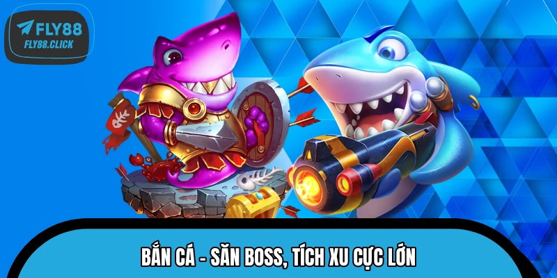 Tại sảnh bắn cá, bạn có thể săn Boss đại dương mỗi ngày