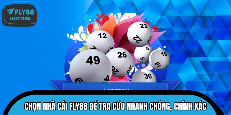 Chọn nhà cái FLY88 để tra cứu nhanh chóng, chính xác