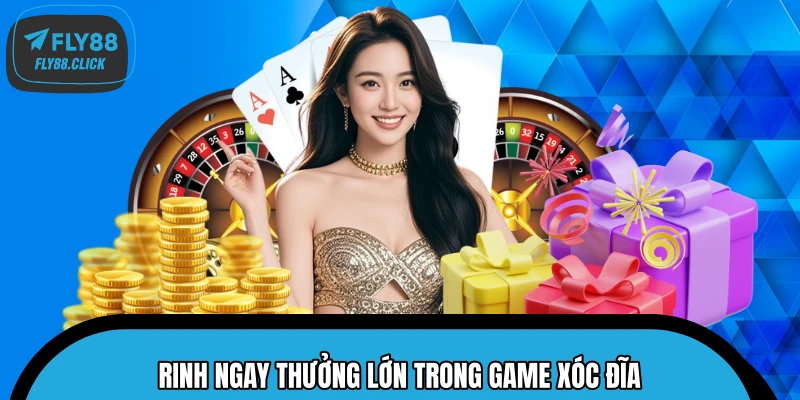 Rinh ngay thưởng lớn trong game xóc đĩa