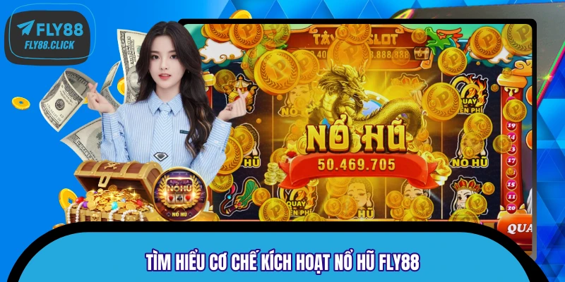 Tìm hiểu cơ chế kích hoạt nổ hũ FLY88