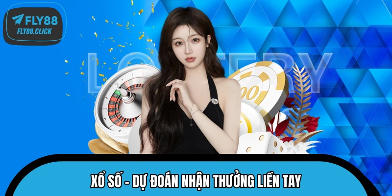 Cơ hội trúng thưởng lớn cùng sảnh xổ số tại FLY88